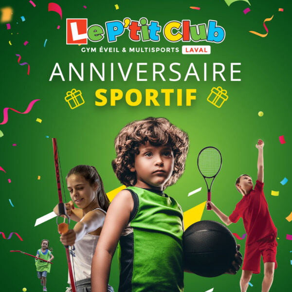 Réservez un anniversaire sportif - Le P'tit Club Laval