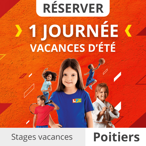 Réservez une journée - Stages Vacances été 2022 - Le P'tit Club Poitiers