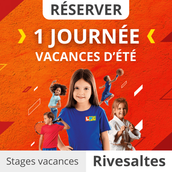 Réservez une journée - Stages Vacances été 2022 - Le P'tit Club Rivesaltes