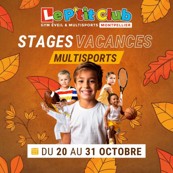 Stages vacances de Octobre 2025 Le P'tit Club Montpellier