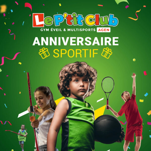 Réservez un anniversaire sportif - Le P'tit Club Agen