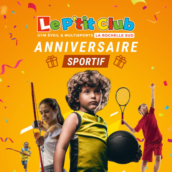 Réservez un anniversaire sportif - Le P'tit Club La Rochelle Sud