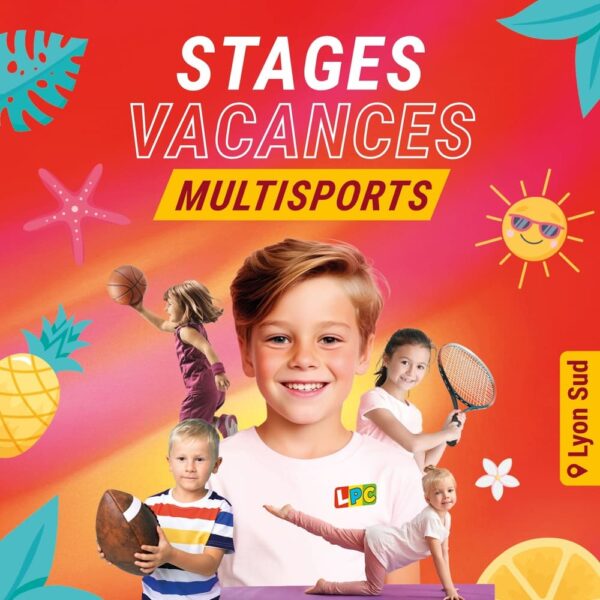 Stages vacances d'été 2025 Le P'tit Club Lyon Sud