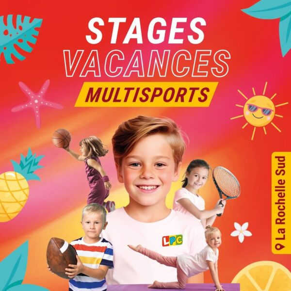 Stages vacances d'été 2025 Le P'tit Club La Rochelle Sud