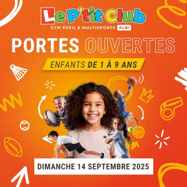 Portes ouvertes Le P'tit Club Albi 2025-2026