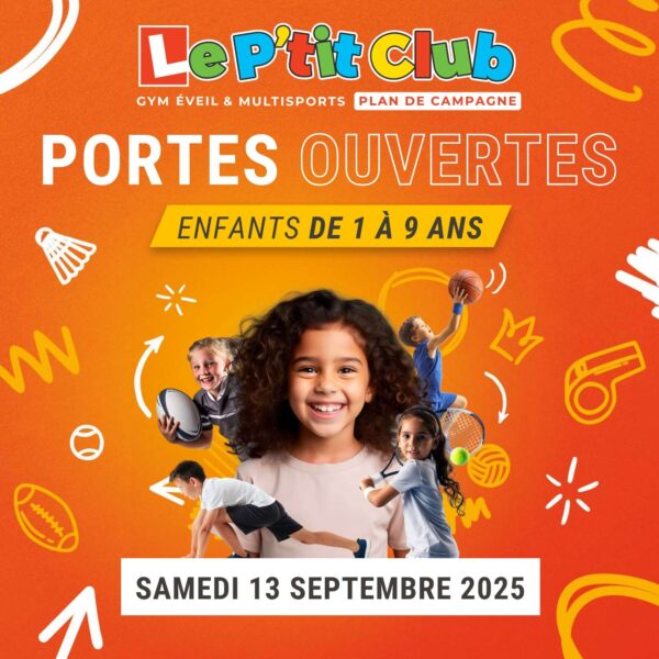 Portes ouvertes Le P'tit Club Plan de Campagne 2025-2026
