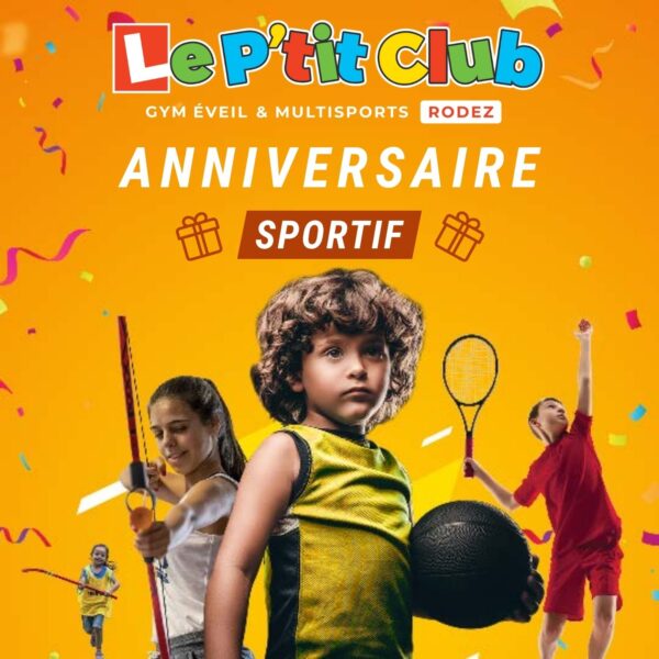 Réservez un anniversaire sportif - Le P'tit Club Rodez