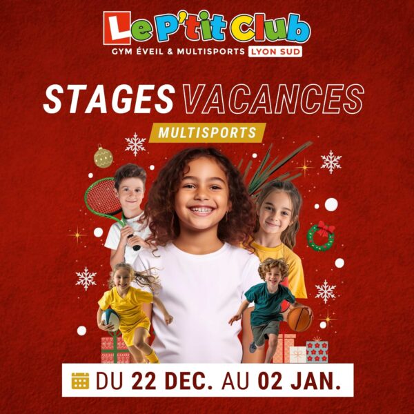 Stages vacances de Décembre 2025 Le P'tit Club Lyon Sud