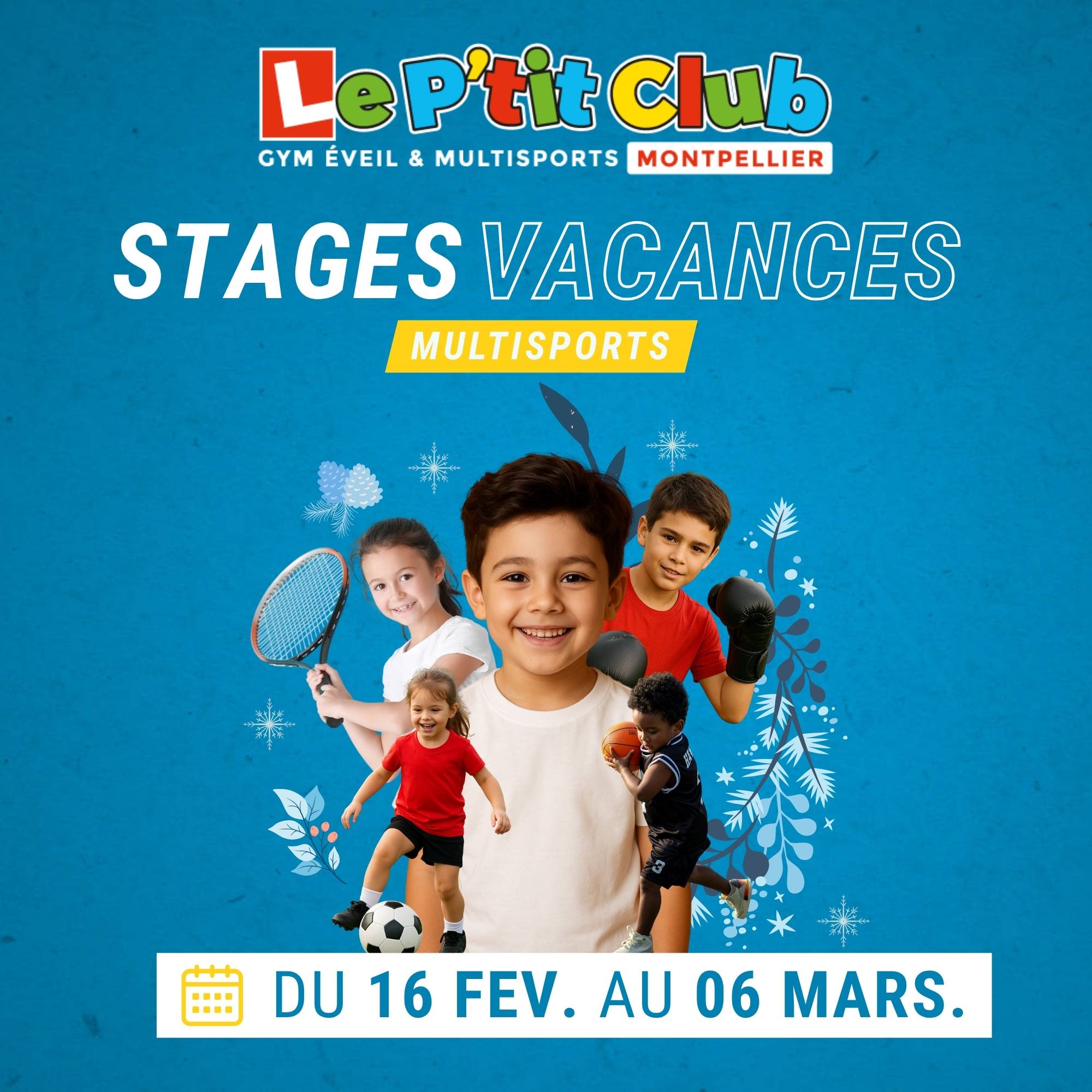 Stages vacances de Février 2026 Le P'tit Club Montpellier