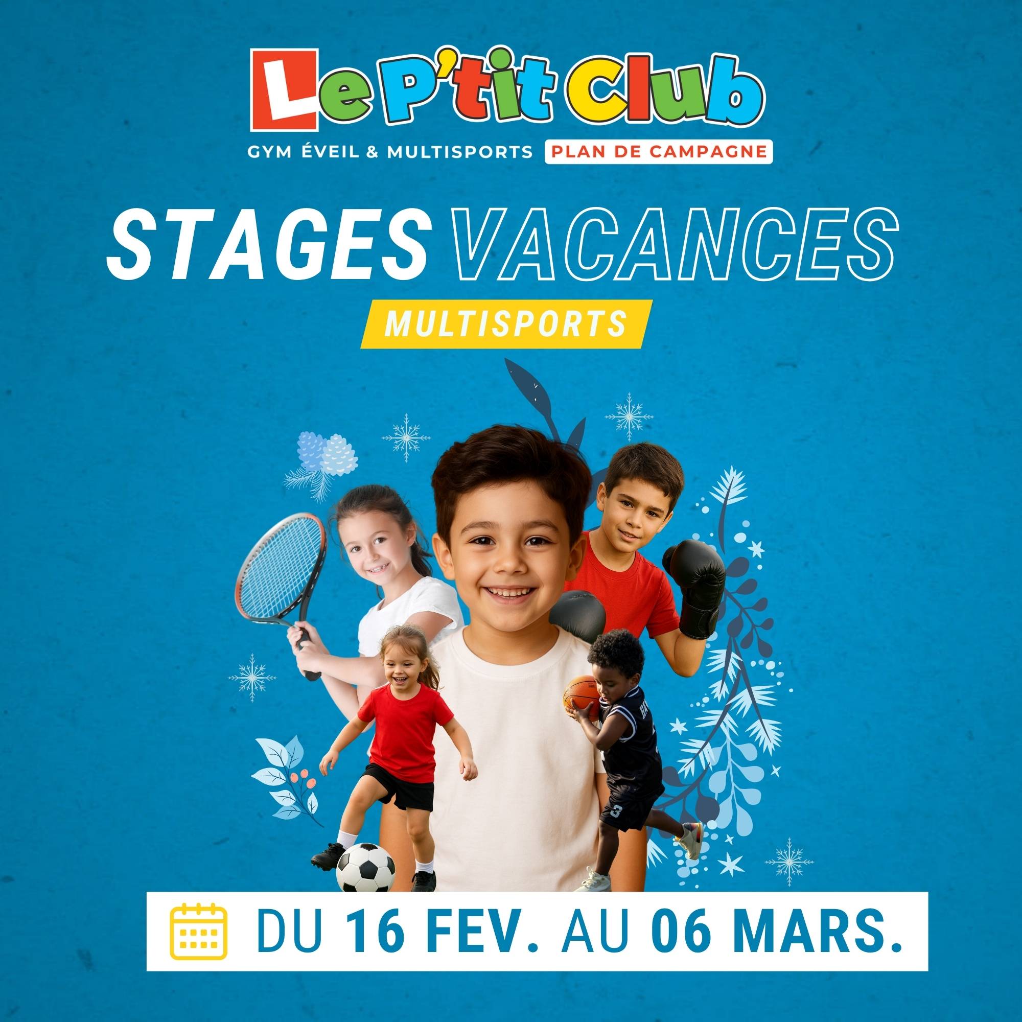 Stages vacances de Février 2026 Le P'tit Club Plan de Campagne