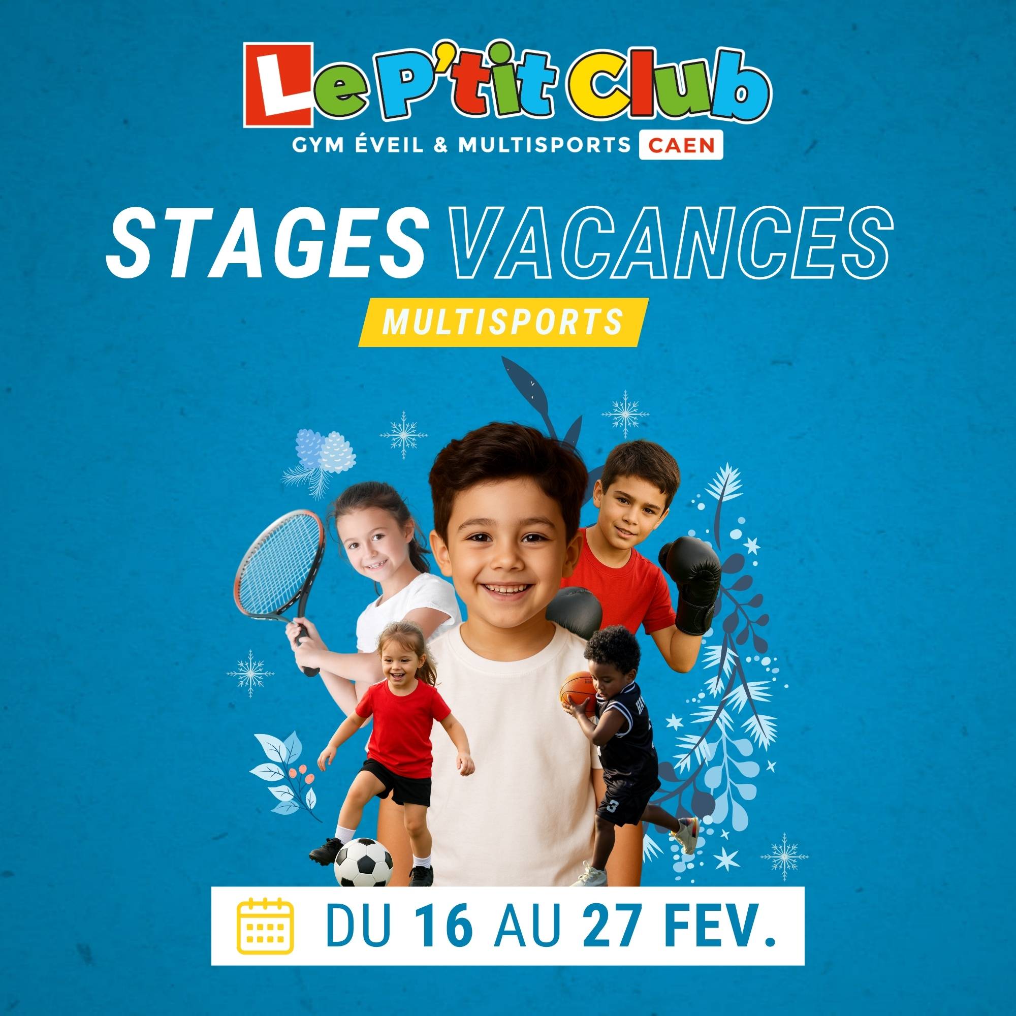 Stages vacances de Février 2026 Le P'tit Club Caen