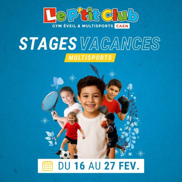 Stages vacances de Février 2026 Le P'tit Club Caen