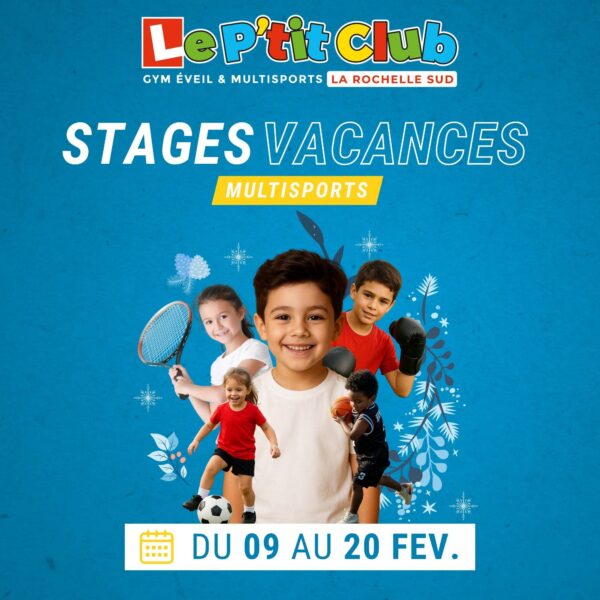 Stages vacances de Février 2026 Le P'tit Club La Rochelle