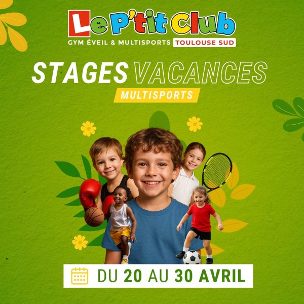 Stages vacances de Février 2026 Le P'tit Club Toulouse Sud