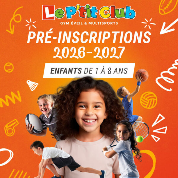 Pré-inscriptions Le P'tit Club 2026-2027