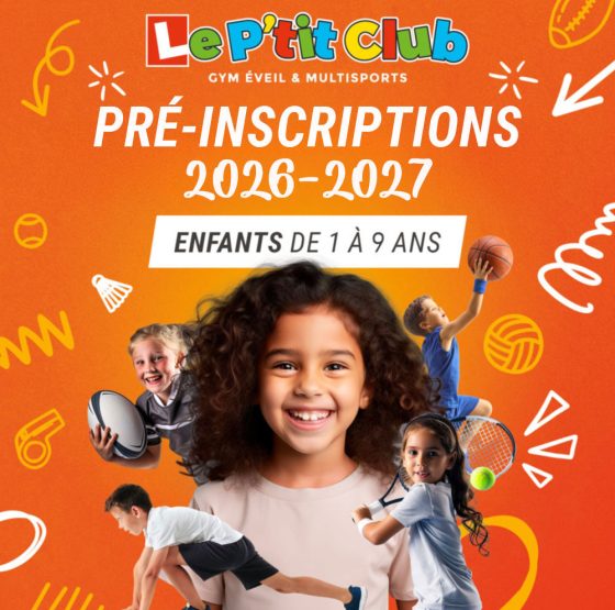 Pré-inscriptions Le P'tit Club 2026-2027